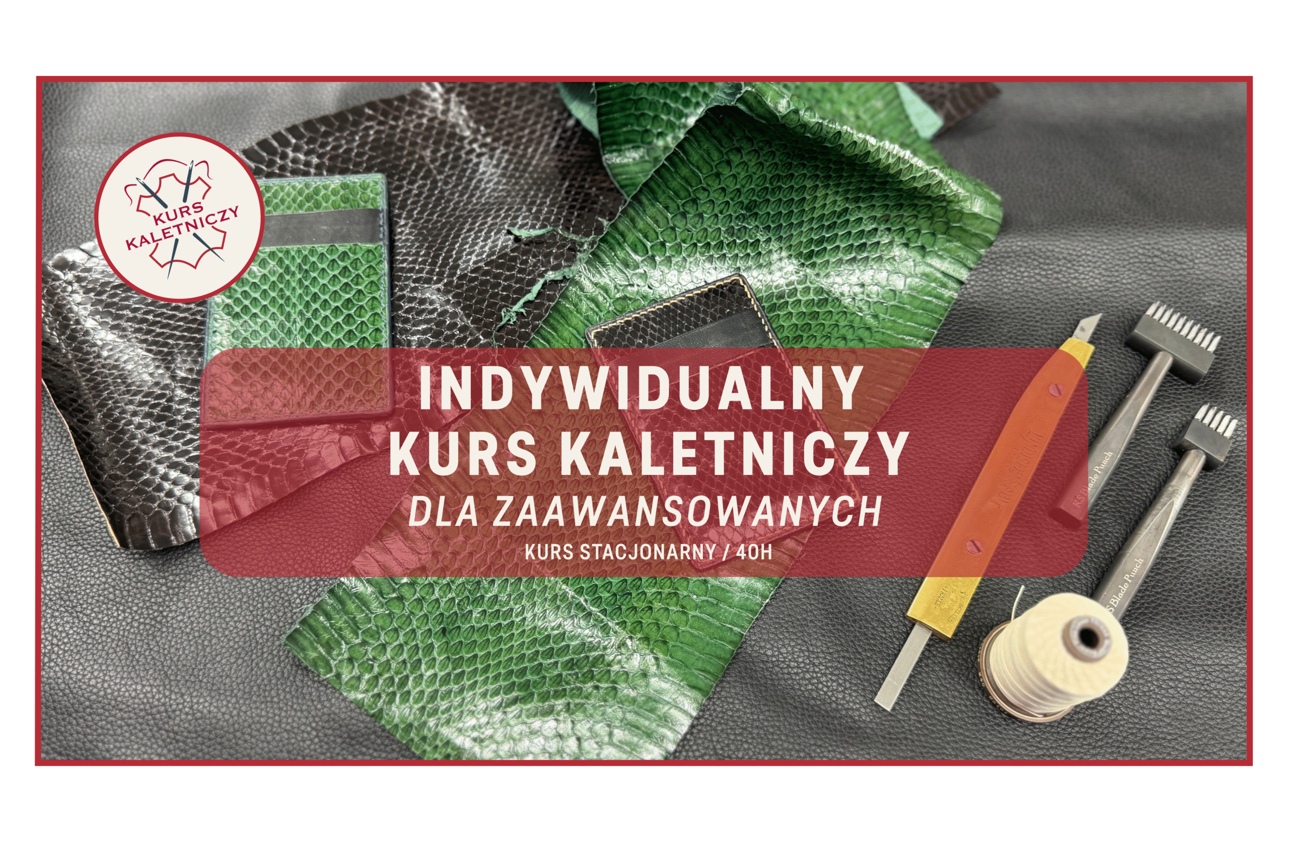 Indywidualny kurs kaletniczy dla zaawansowanych